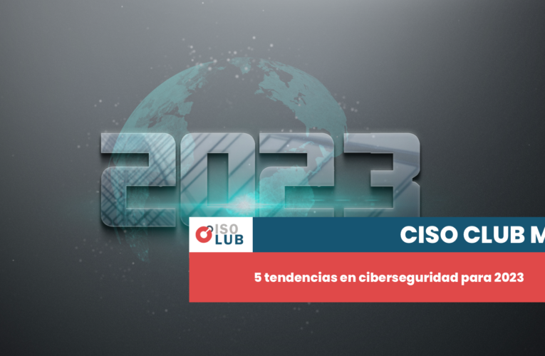 5 tendencias en ciberseguridad para 2023