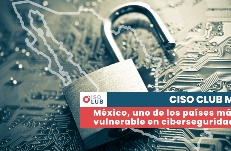 México, uno de los países más vulnerable en ciberseguridad