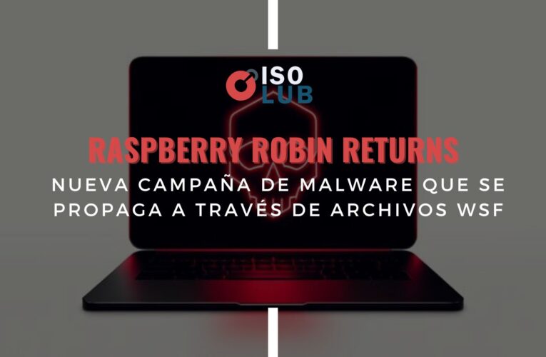 Raspberry Robin Returns: Nueva Campaña de Malware que se Propaga a través de Archivos WSF